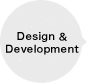 Development & Design